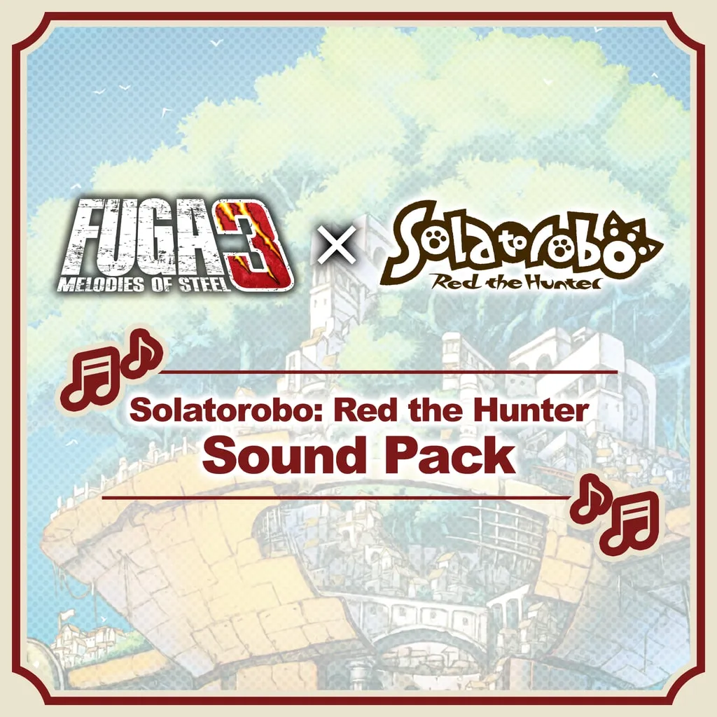 Fuga: Melodies of Steel 3 - Solatorobo: Red the Hunter Sound Pack [PS4, PS5] cover