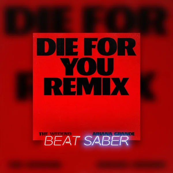 Beat Saber: The Weeknd - 'Die For You (Feat. Ariana Grande)' [PS4, PS5]