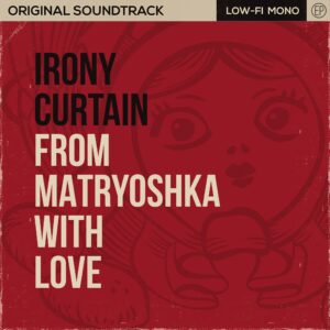 Irony Curtain: From Matryoshka with Love - Original Soundtrack [PS4]