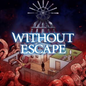 Without Escape [Cross-Buy] [PS4]