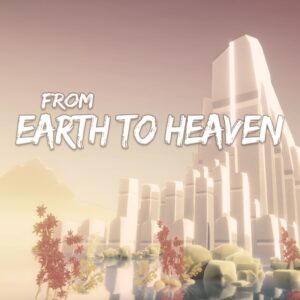 From Earth to Heaven [PS4]