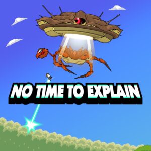 No Time To Explain [PS4]