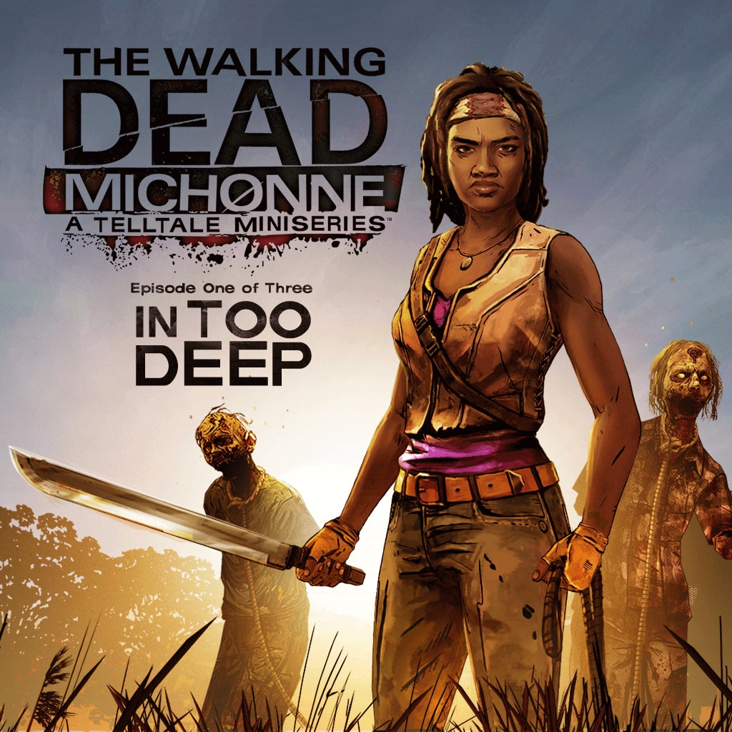 The Walking Dead: Michonne - Ep. 1, In Too Deep [PS4] cover