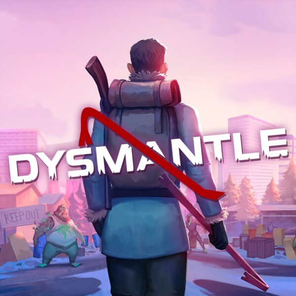 DYSMANTLE [PS4, PS5]