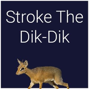 Stroke the Dik-Dik [PS4]