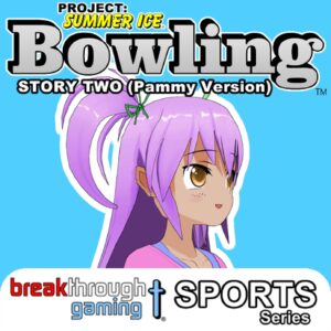 Bowling (Story Two) (Pammy Version) - Project: Summer Ice [PS4]