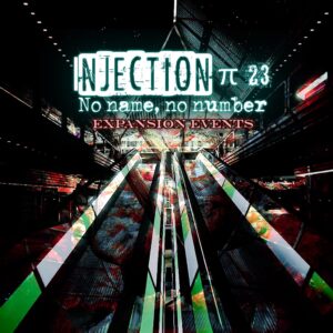 Injection π23 'No Name, No Number' - Expansion Events [PS4]