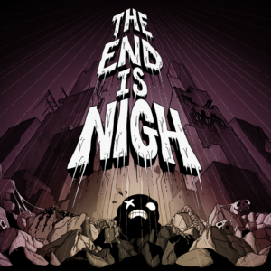 The End Is Nigh [PS4]