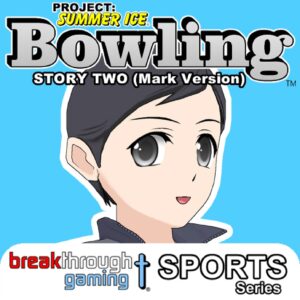 Bowling (Story Two) (Mark Version) - Project: Summer Ice [PS4]