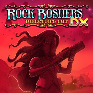 ROCK BOSHERS DX: DIRECTOR'S CUT [PS4]