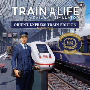 Train Life: A Railway Simulator - Orient-Express Train Edition [PS4, PS5]