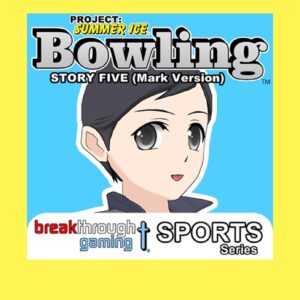 Bowling (Story Five) (Mark Version) - Project: Summer Ice [PS4]