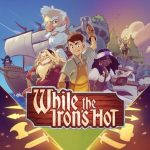 While the Iron's Hot [PS4, PS5]