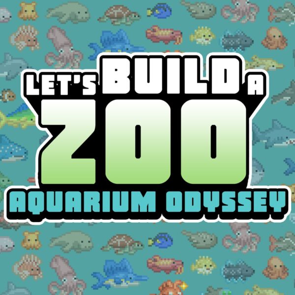 Let's Build a Zoo - Aquarium Odyssey [PS4, PS5]