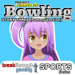 Bowling (Story Three) (Pammy Version) - Project: Summer Ice [PS4]