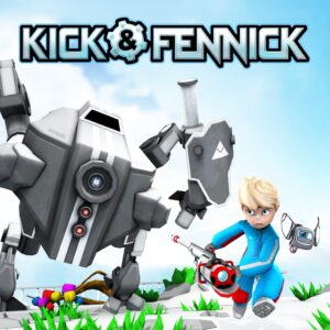 Kick & Fennick [PS4]