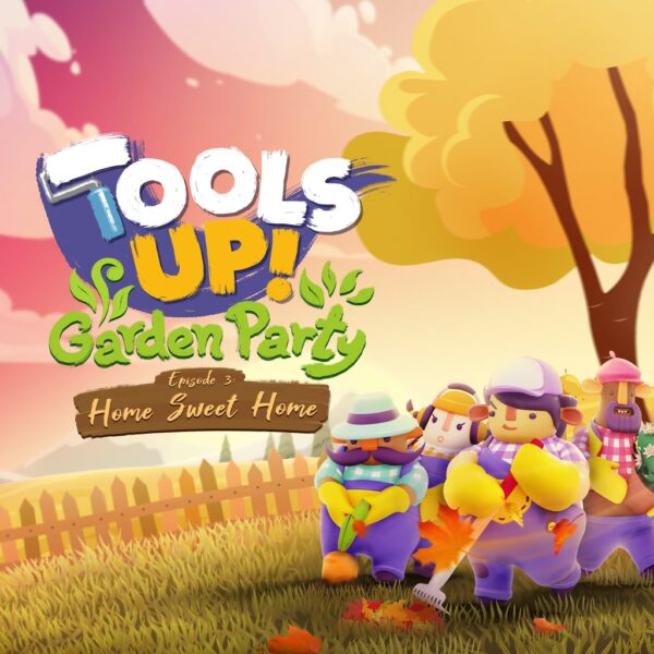 Tools Up! Garden Party Episode 3: Home Sweet Home [PS4] - изображение 1