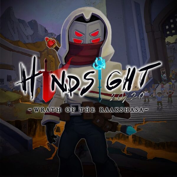 Hindsight 20/20 - Wrath of the Raakshasa [PS4, PS5]
