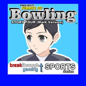 Bowling (Story Four) (Mark Version) - Project: Summer Ice [PS4]