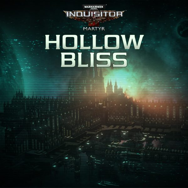Warhammer 40,000: Inquisitor - Martyr - Hollow Bliss [PS4]