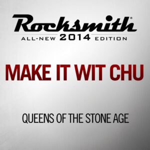 Make It Wit Chu - Queens of the Stone Age [PS4]