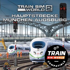 Train Sim World®: Hauptstrecke Munchen - Augsburg TSW2 & TSW3 Compatible