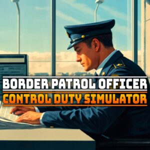 Border Patrol Officer: Control Duty Simulator [PS4]