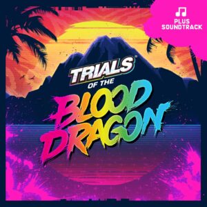 TRIALS OF THE BLOOD DRAGON + OST [PS4] cover