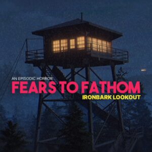 Fears to Fathom - Ironbark Lookout [PS5]