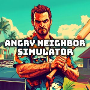 Angry Neighbor Simulator [PS4]