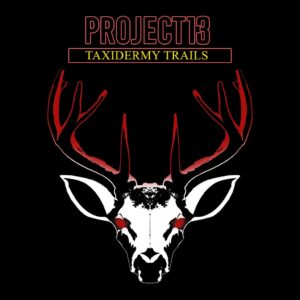 Project 13: Taxidermy Trails [PS4]