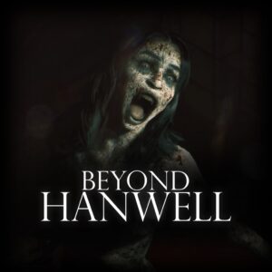 Beyond Hanwell [PS5]