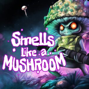 Smells Like a Mushroom [PS5]