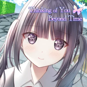 Thinking of You Beyond Time [PS4]