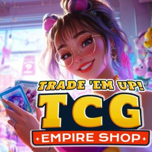 Trade Em Up: TCG Empire Shop [PS4]