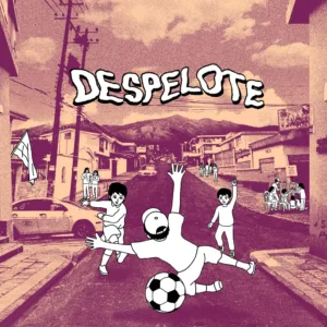 despelote [PS4,&nbsp;PS5]