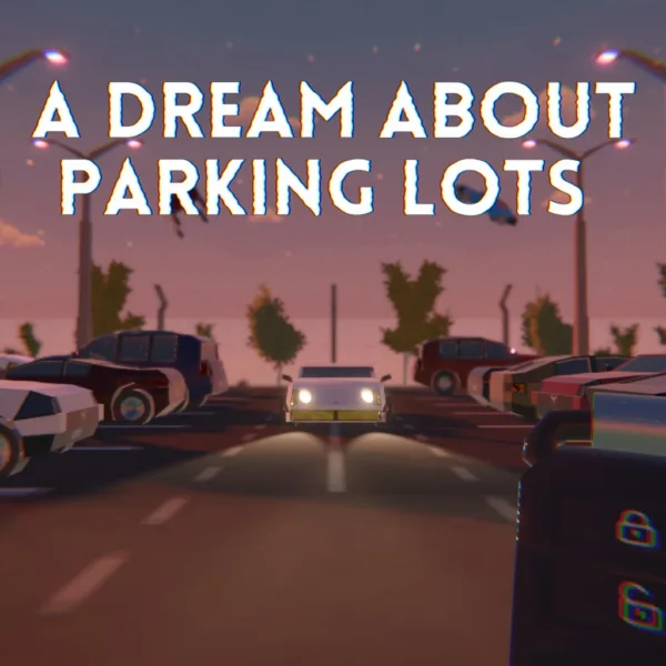 A Dream About Parking Lots [PS5]