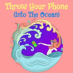 Throw Your Phone (Into The Ocean) [PS5]