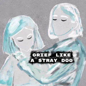 Grief like a stray dog [PS4]