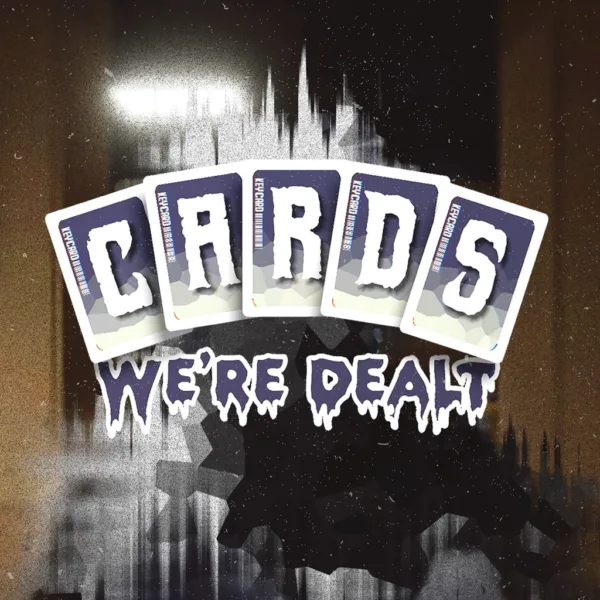Cards We're Dealt [PS4, PS5]