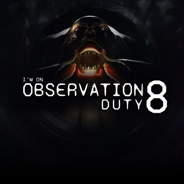 I'm on Observation Duty 8 [PS5]