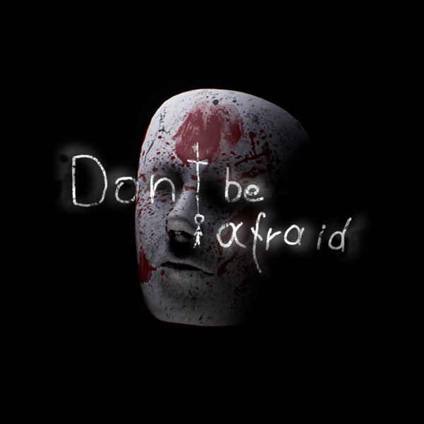 Don't Be Afraid. Изображение 1