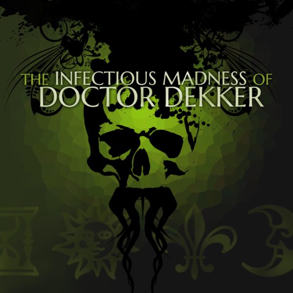 The Infectious Madness of Doctor Dekker. Изображение 1