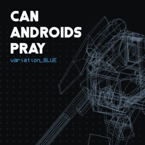 CAN ANDROIDS PRAY: BLUE. Изображение 1