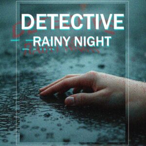 DETECTIVE - Rainy Night. Изображение 1