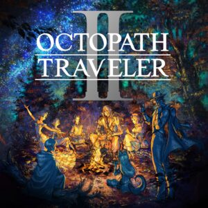 OCTOPATH TRAVELER II [One, X|S]