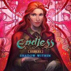 Endless Fables: Shadow Within [One, X|S]