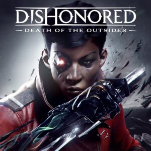 Dishonored: Death of the Outsider [One, X|S]