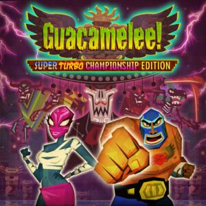 Guacamelee! Super Turbo Championship Edition [One, X|S]