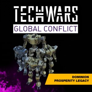 Techwars Global Conflict - Dominion Prosperity Legacy [One, X|S]